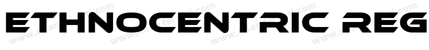 Ethnocentric Regular Bold Regular B字体转换
